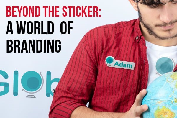 Beyond The Sticker: A World of Branding